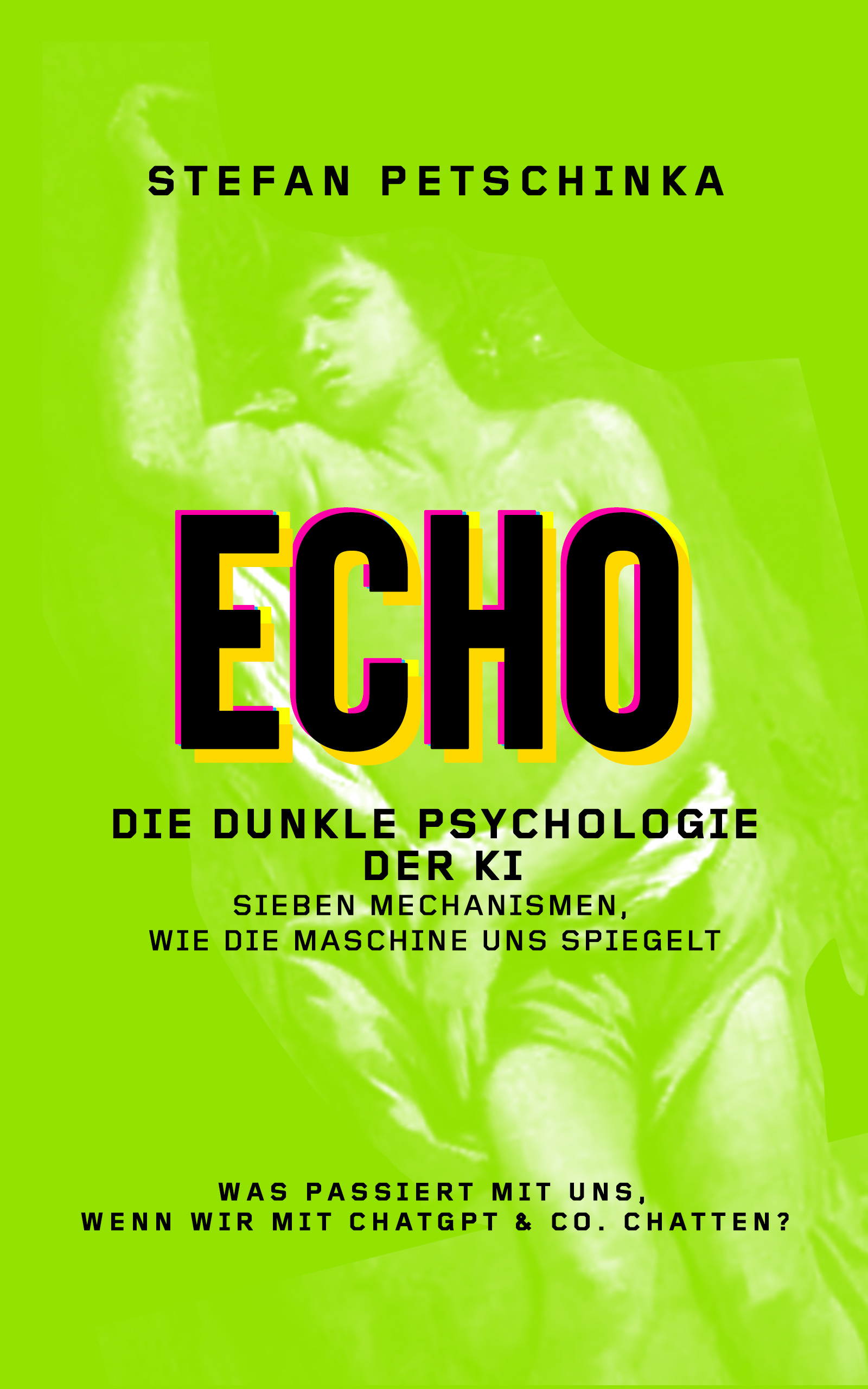 ECHO: Die dunkle Psychologie der KI, Stefan Petschinka